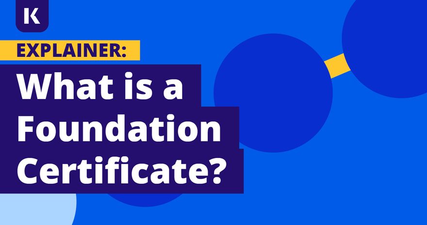 What is a foundation Certificate?